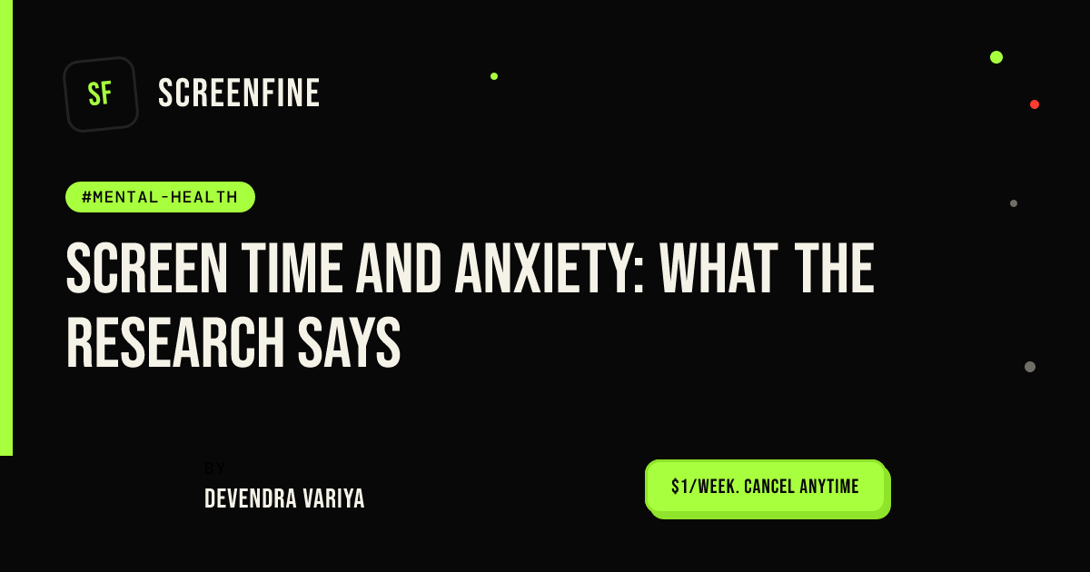 Screen Time and Anxiety: What the Research Says