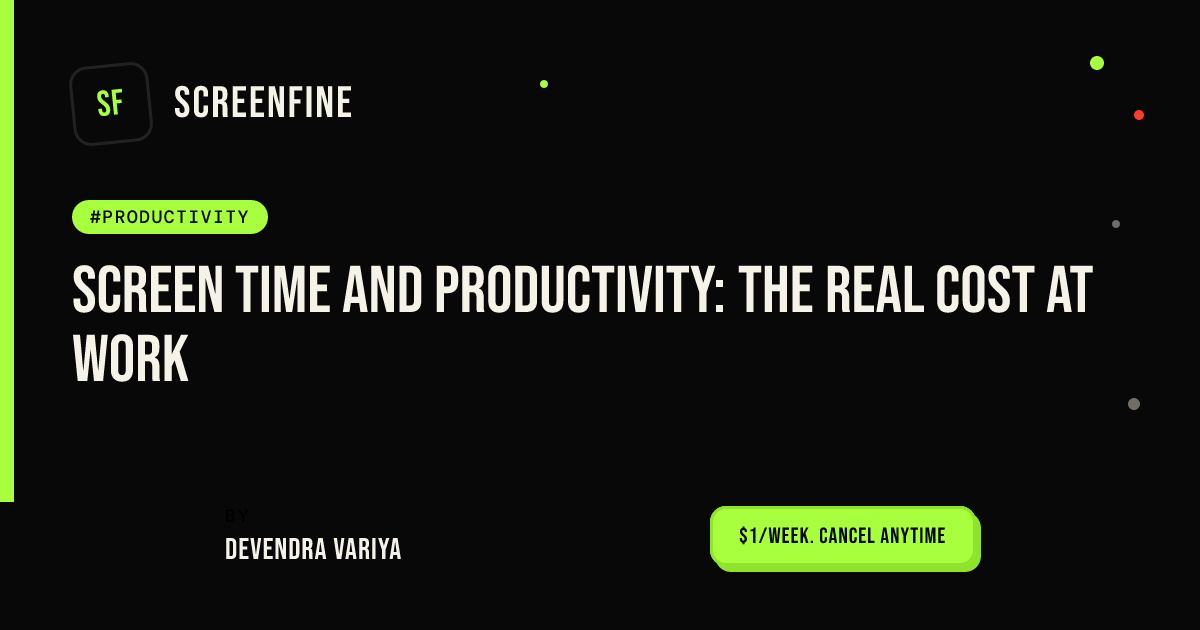 Screen Time and Productivity: The Real Cost at Work