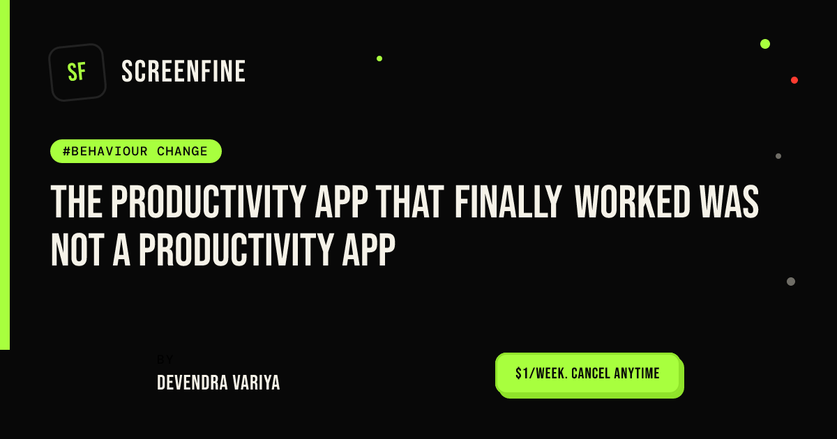 The Productivity App That Finally Worked Was Not a Productivity App