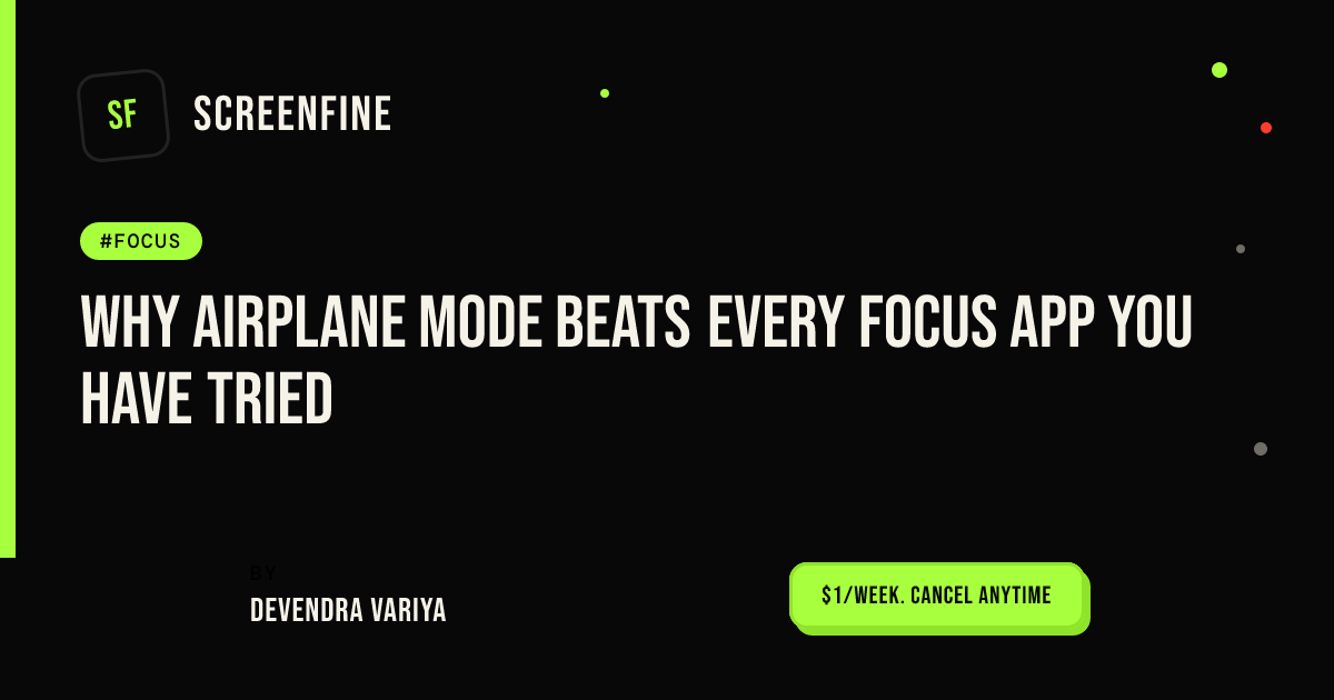 Why Airplane Mode Beats Every Focus App You Have Tried